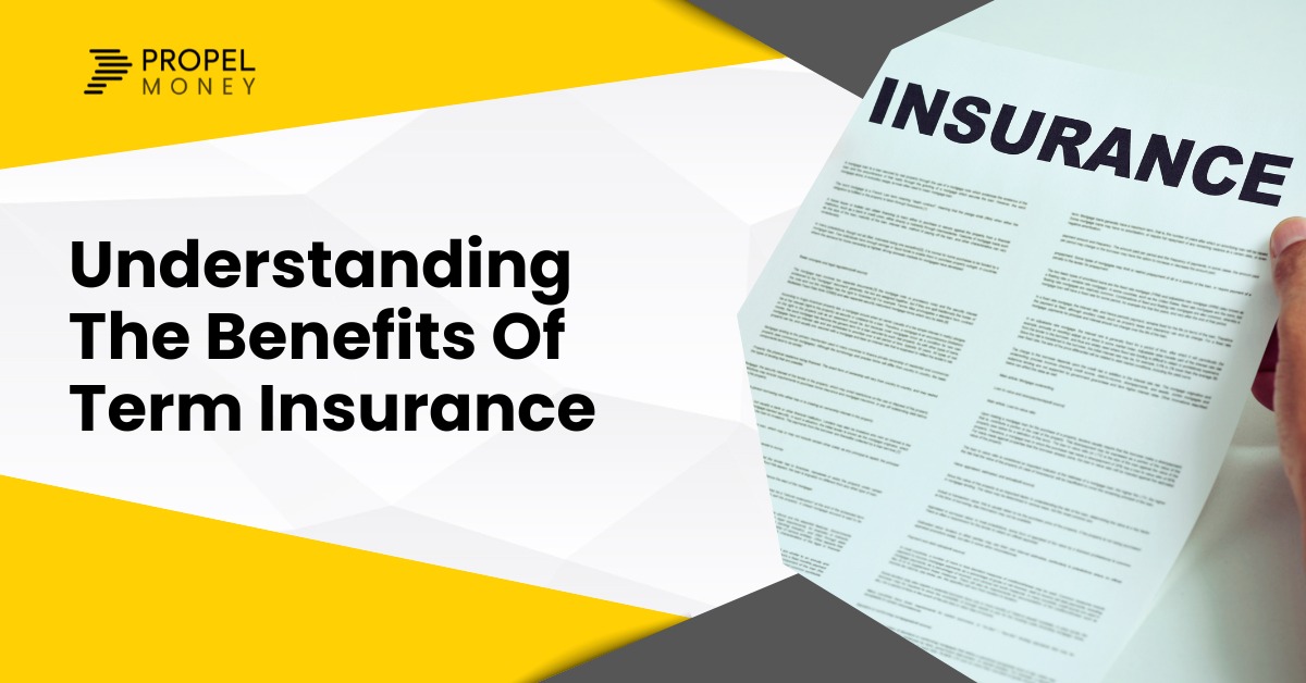 Understanding The Benefits Of Term Insurance