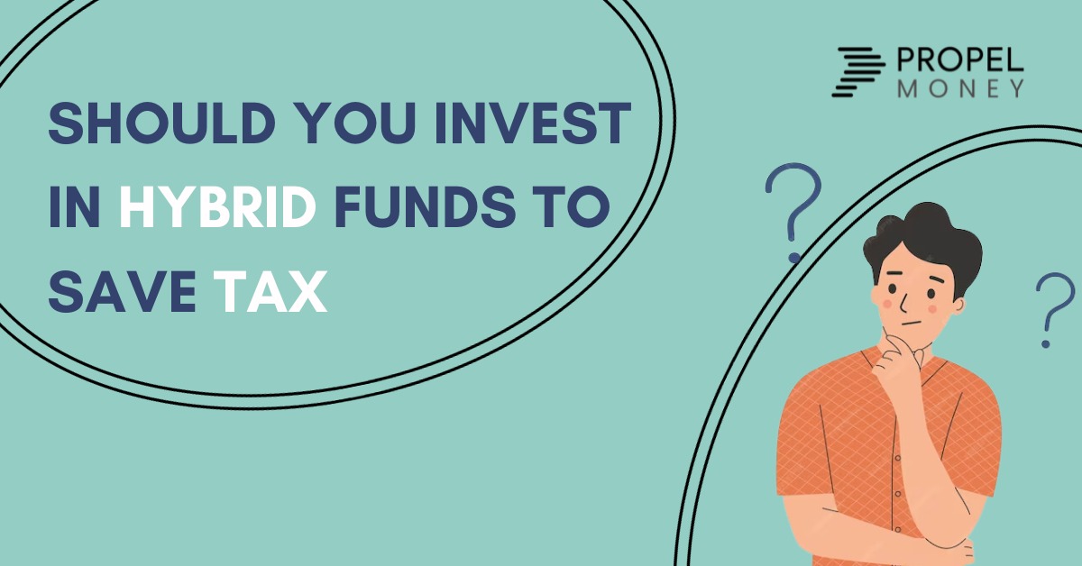 Should You Invest In Hybrid Funds To Save Tax?